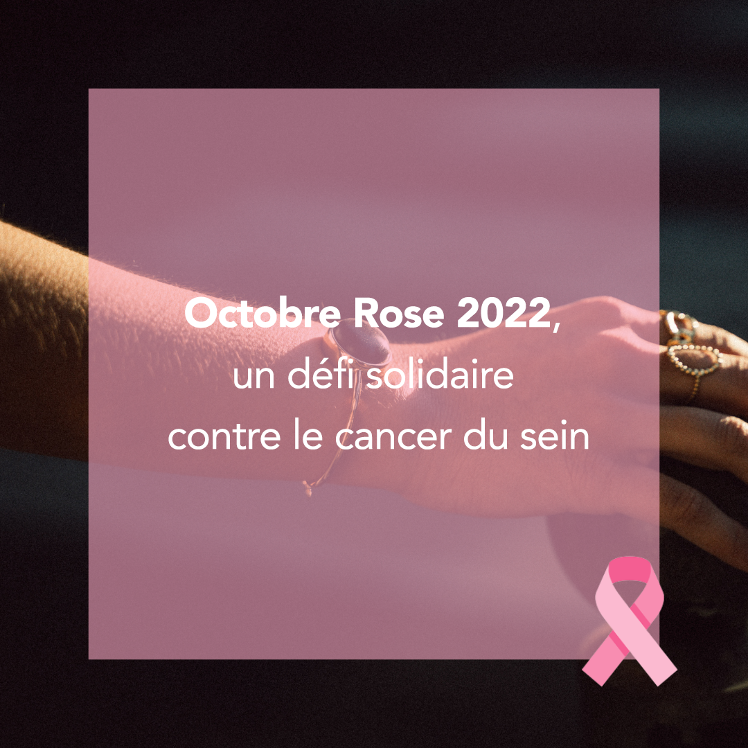 Octobre Rose 2022, un défi solidaire contre le cancer du sein