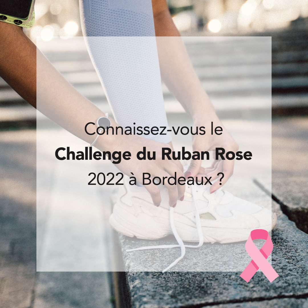 Connaissez-vous le Challenge du Ruban Rose 2022 à Bordeaux ?